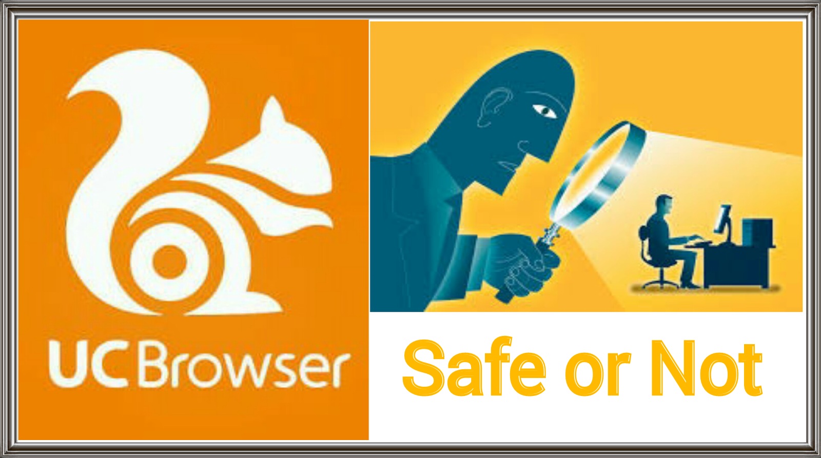 INDIA HELP ME क्या UC Browser Safe है ( UC SAFE OR NOT)