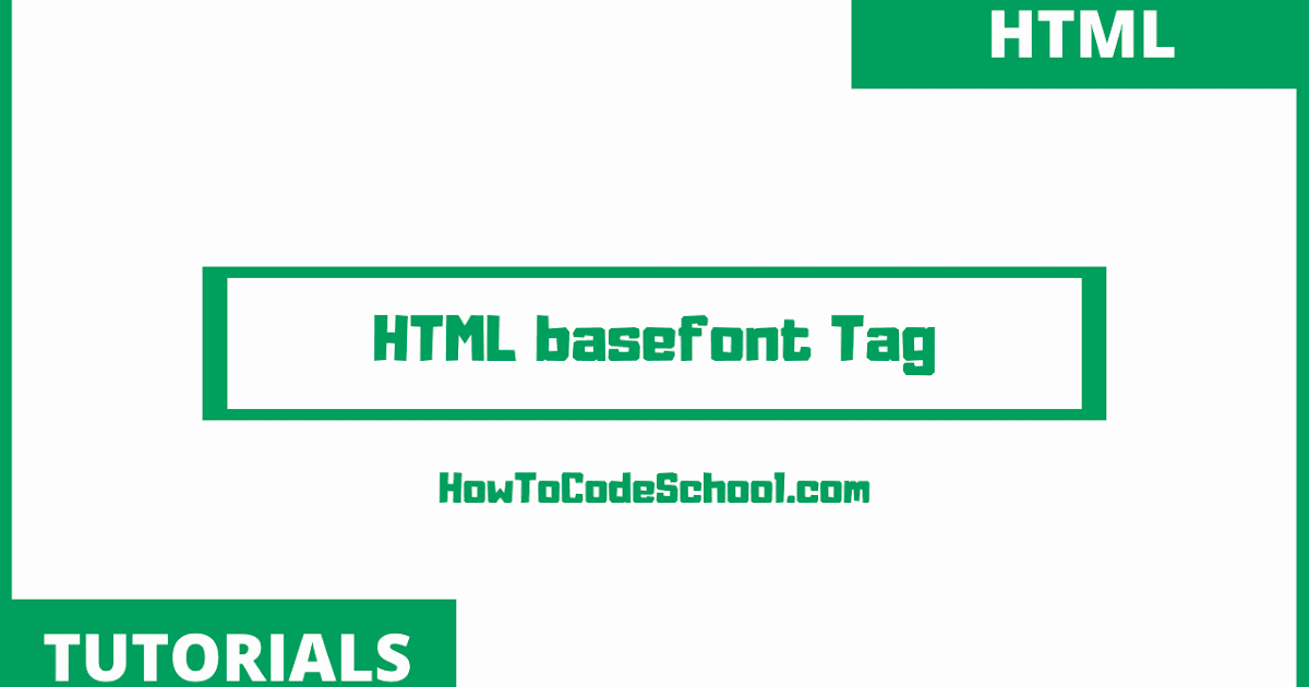 HTML basefont Tag
