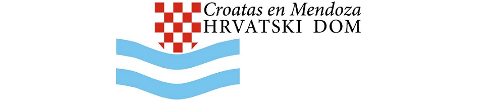 Croatas en Mendoza - Hrvatski Dom