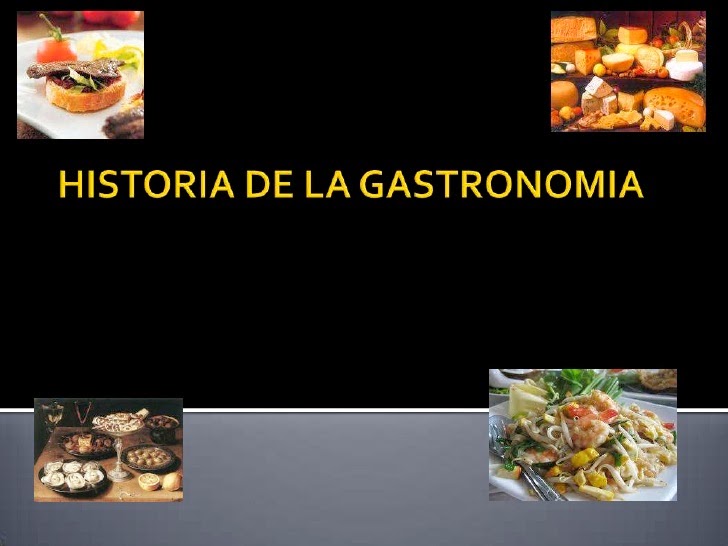 Historia Sobre la Gastronomia Antecedentes de la Gastronomia Historia Sobre la Gastronomia Antecedentes de la Gastronomia