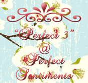 Perfect Sentiments Challenges - Perfect 3 Winner #1, #2, #08, #10, #11, #15, #16
