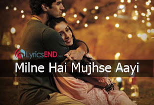 Milne Hai Mujhse Aayi Lyrics - Aashiqui 2