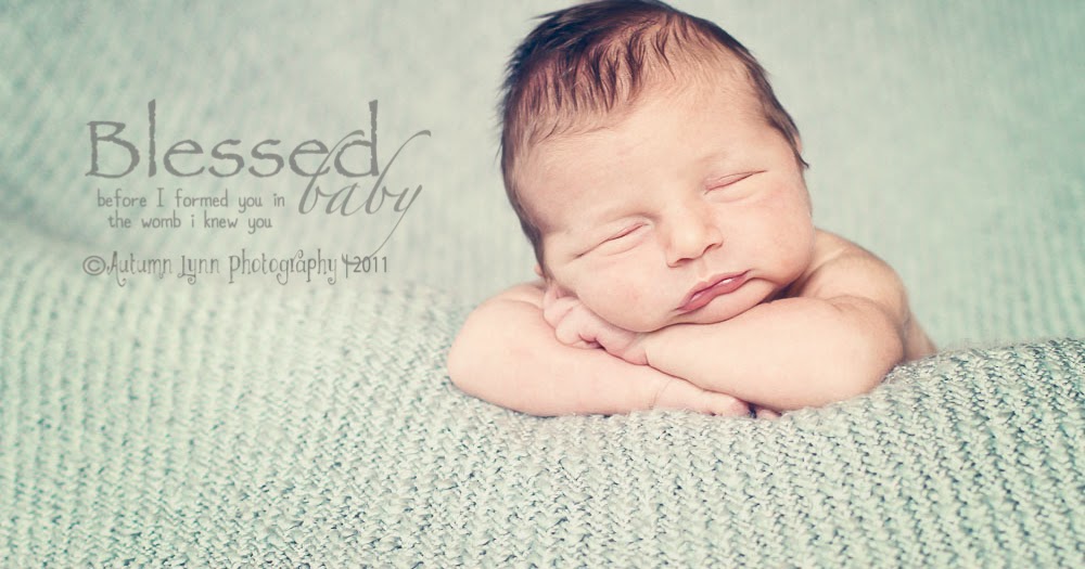 Autumn Lynn Photography: Blessed Baby...before I formed you in the womb ...