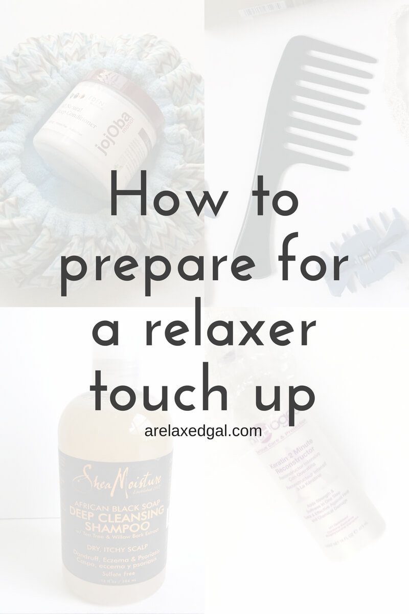 How I Prepare My Hair For A Relaxer Touch Up A Relaxed Gal