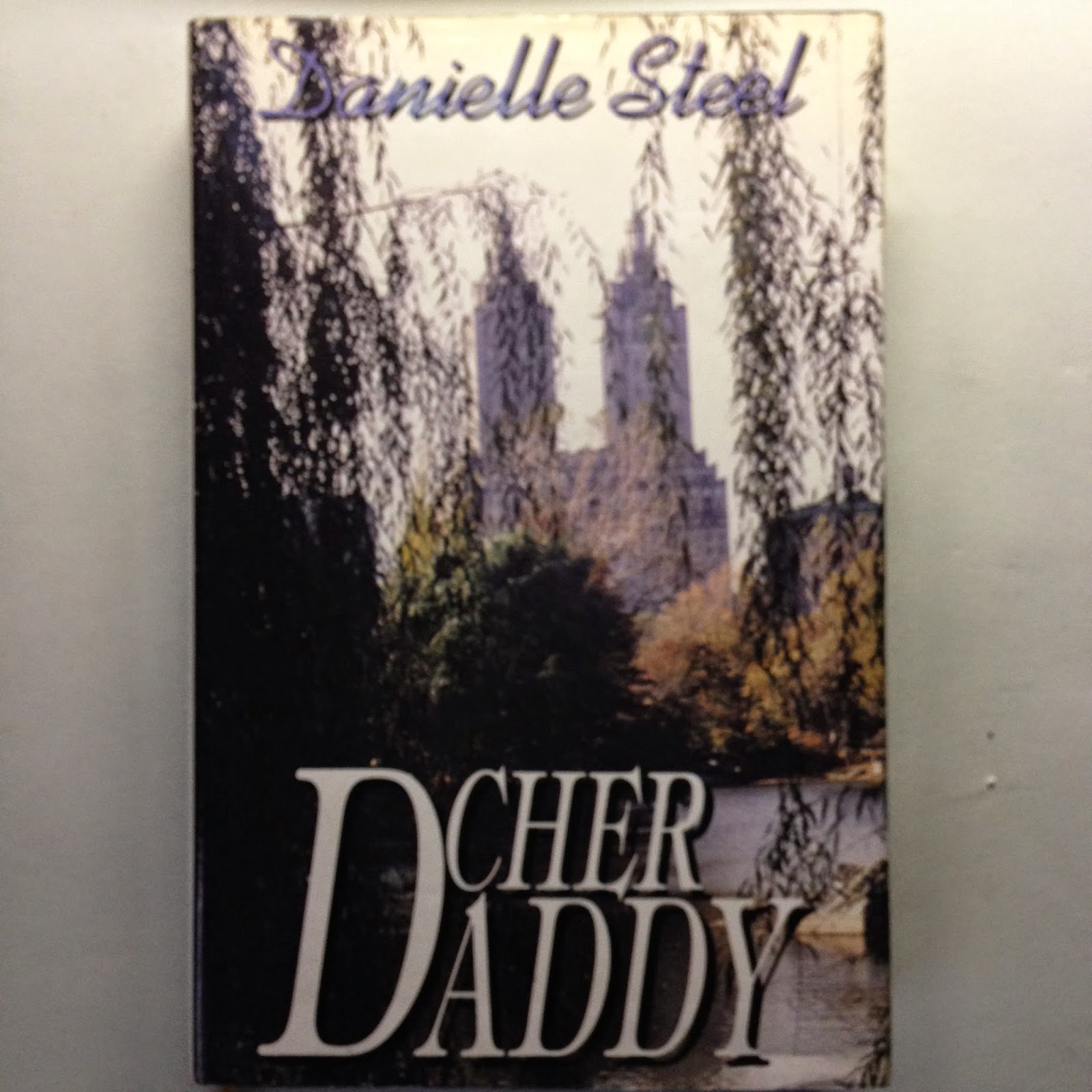 Dora L Exploratrice C Est La Fête 2005 Aubaines En Ligne: Cher Daddy De Danielle Steel (Roman)