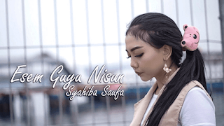 Lirik Lagu Syahiba Saufa - Esem Guyu Nisun