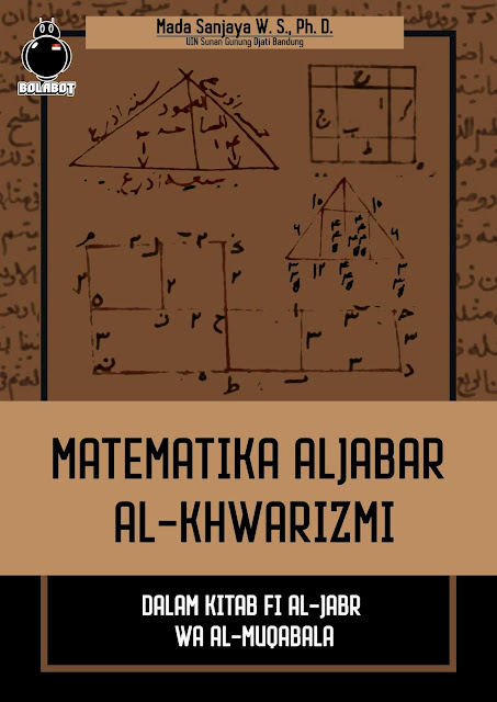 MATEMATIKA ALJABAR AL-KHWARIZMI dalam Kitab fi al-Jabr wa al-Muqabala ...