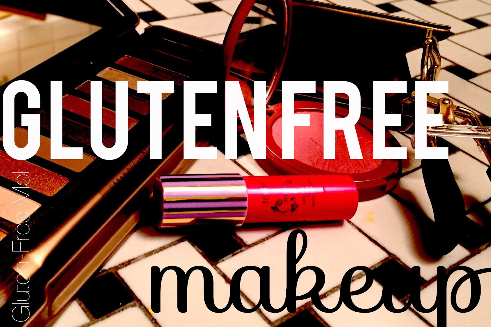 glutenfree mel Gluten Free Makeup A MUST for Celiacs