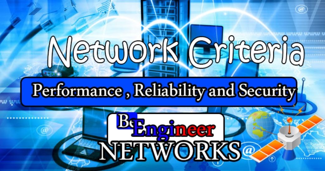 NETWORKS Network Criteria ( Performance , Reliability and Security )