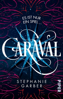 Bücherblog. Rezension. Buchcover. Caraval (Band 1) von Stephanie Garber. Jugendbuch. Fantasy. Piper.