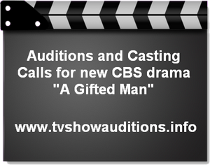 CBS A Gifted Man Auditions Casting Calls