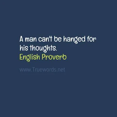 A man can't be hanged for his thoughts.
