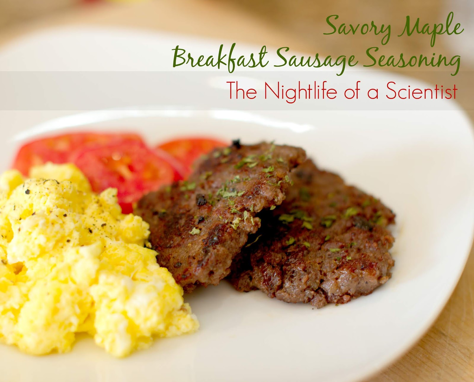 The Night Life of a Scientist Savory Maple Breakfast Sausage Seasoning Mix