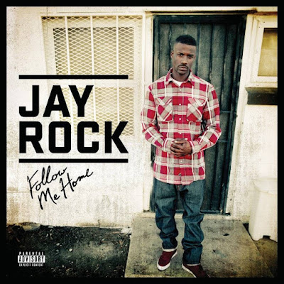 Jay Rock, Follow Me Home, Hood Gone Love It, All My Life, In The Ghetto, Lil Wayne, Kendrick Lamar, Tech N9ne