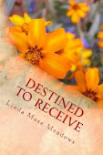Destined to Receive by Linda Mose Meadows