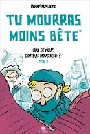 TU MOURRAS MOINS BETE en librairie Tome 2