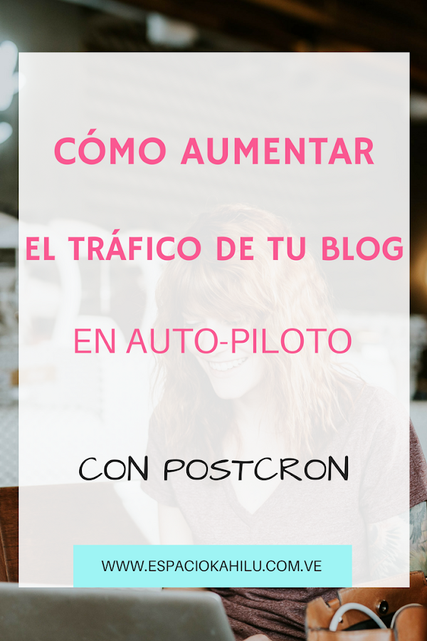 como aumentar el tráfico de tu blog con postcron