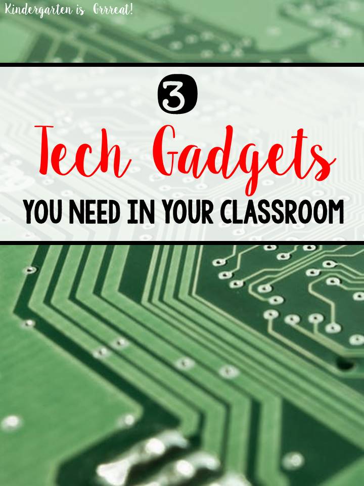 Kindergarten is Grrreat! Technology Gadgets for the Classroom