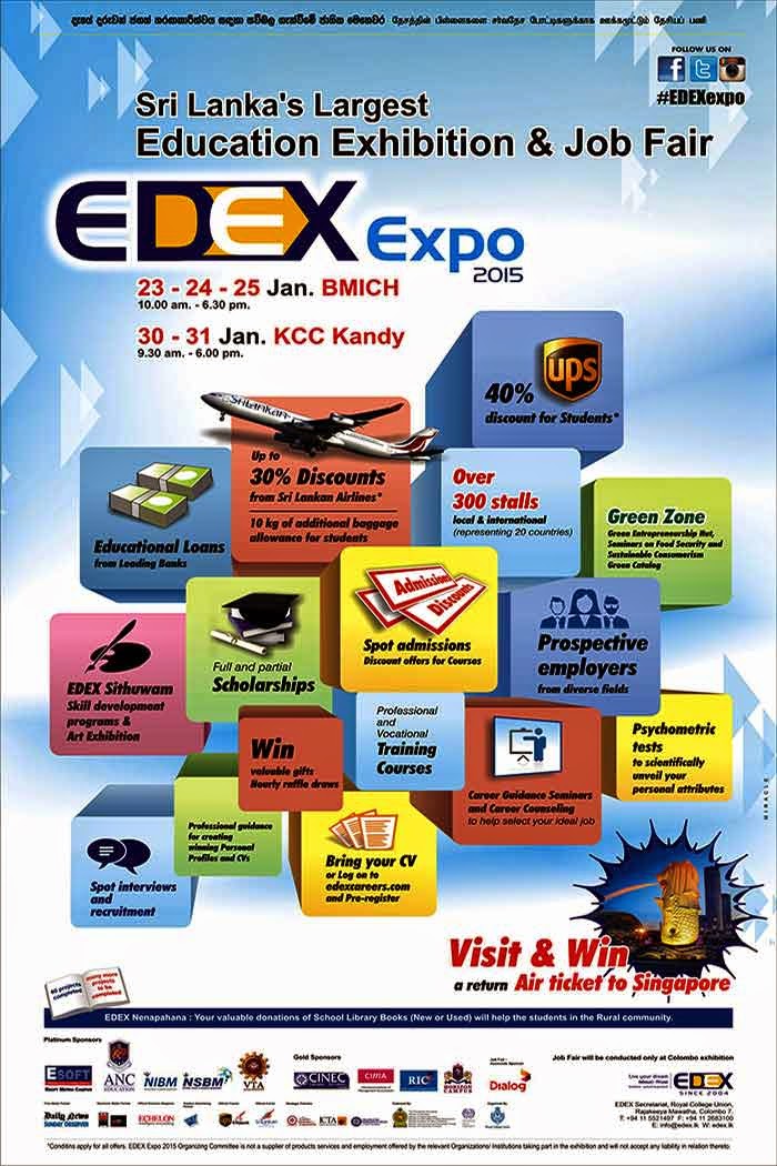 EDEX Expo which embraces the vision "To Empower Sri Lankan Youth to Be Globally Competitive" is considered the largest and most comprehensive higher education and careers exhibition held in Sri Lanka, in Colombo and Kandy annually. The Presidential Secretariat, Ministry of Higher Education, Ministry of Education, Ministry of Vocational and Technical Training, Ministry of Labour and Labour Relations and Ministry of Environment have endorsed the event in recognition of the objectives of EDEX which are similar to the government's objectives.
