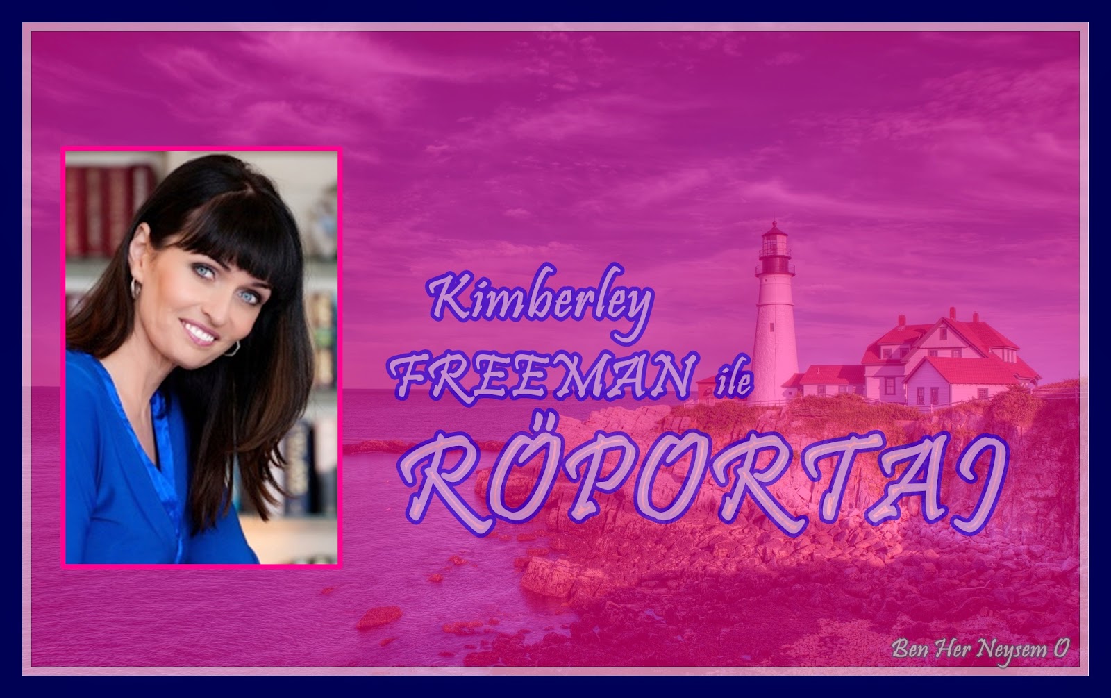 ...Kütüphanemden Kitap Manzaraları... Kimberley Freeman'la Röportaj