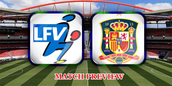 Liechtenstein vs Spain: Preview and Predictions Liechtenstein vs Spain: Preview and Predictions