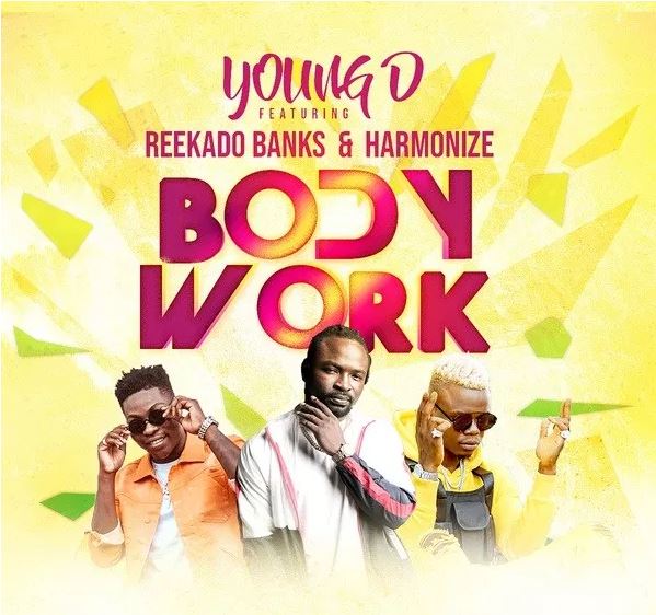 Young D Ft. Reekado Banks & Harmonize – Body Work