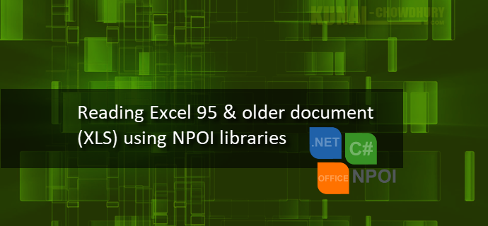 Here's how to read Excel 95 or older document (XLS) using NPOI libraries (www.kunal-chowdhury.com)
