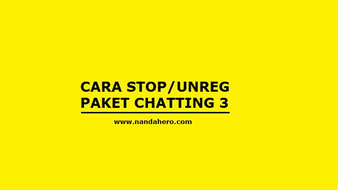 Cara Stop Unreg Paket Chatting 3 Tri 5000 Sebulan Nanda Hero