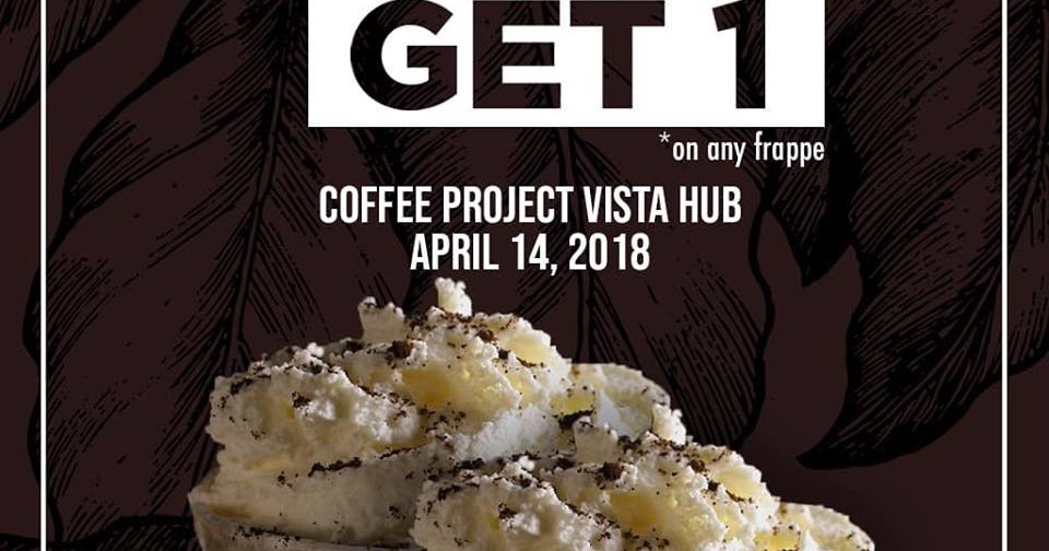 Manila Shopper Coffee Project Vista Hub BGC Buy1 Get1 Grand Opening