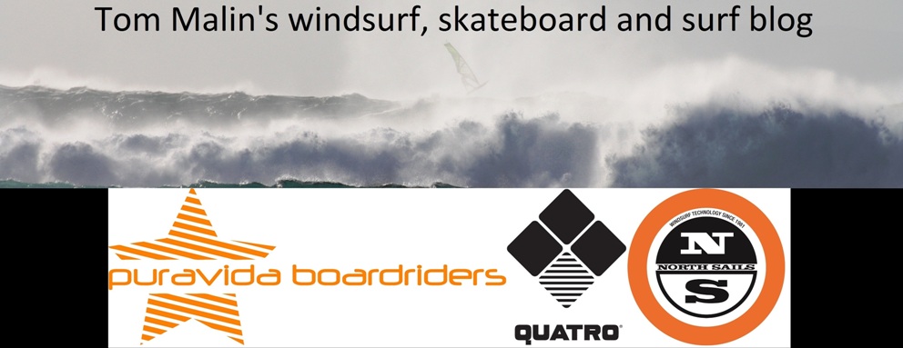 Tom Malin's windsurf, skateboard and surf blog