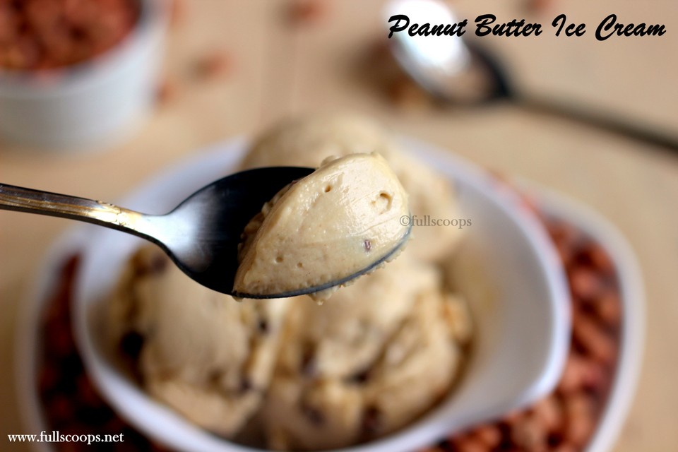 Peanut Butter Ice Cream Full Scoops A food blog with easy,simple
