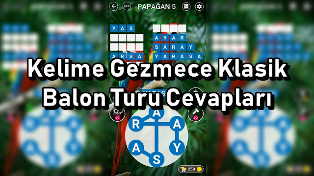 Kelime Gezmece Klasik Balon Turu Cevaplari Kelime Gezmece Klasik Balon Turu Cevaplar