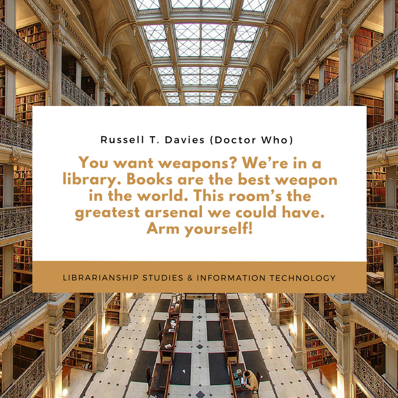 You want weapons? We’re in a library. Books are the best weapon in the world. This room’s the greatest arsenal we could have. Arm yourself!