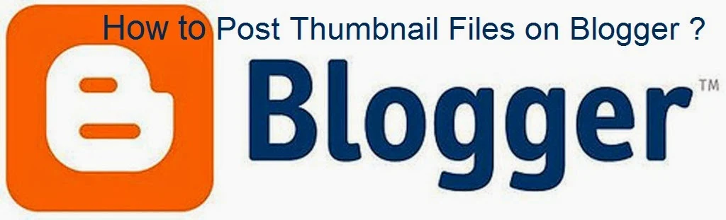 How to Post Thumbnail Files on Blogger : eAskme