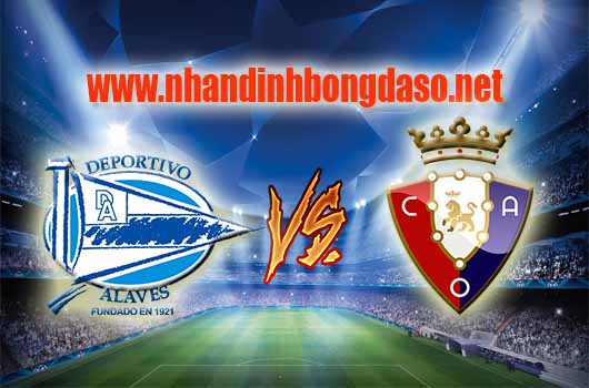 Nhận định bóng đá Alaves vs Osasuna, 01h30 ngày 06/04 Nhận định bóng đá Alaves vs Osasuna, 01h30 ngày 06/04