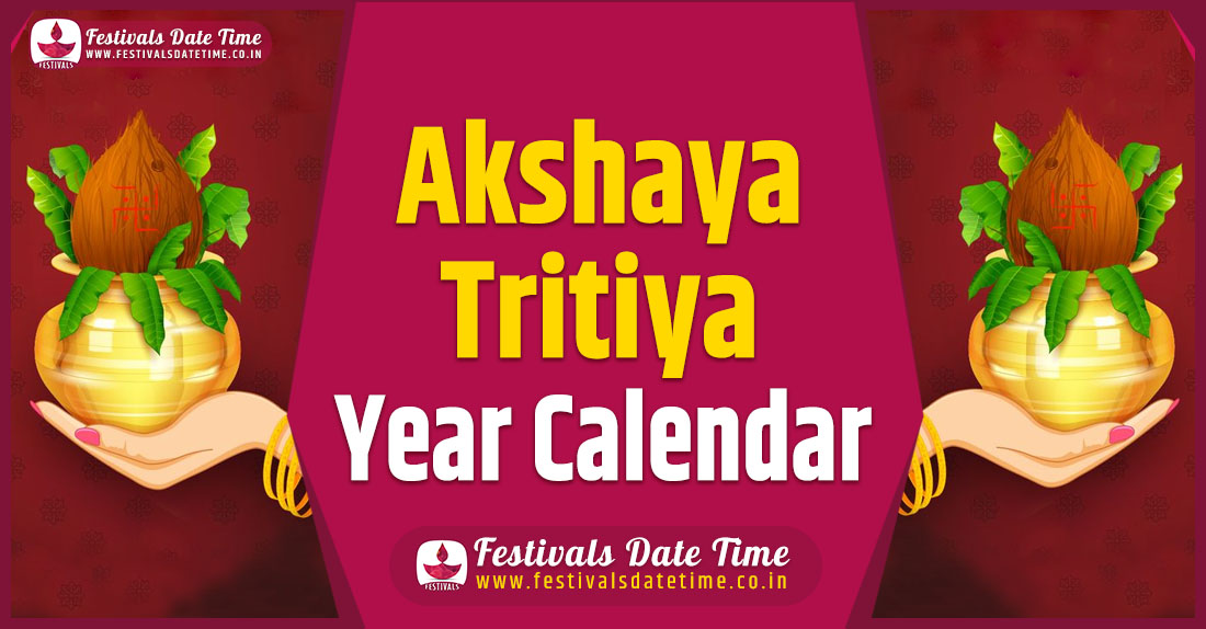 Akshaya Tritiya Year Calendar, Akshaya Tritiya Pooja Schedule