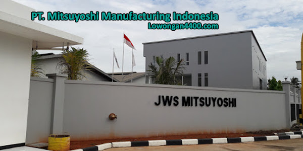 Lowongan Kerja PT. Mitsuyoshi Manufacturing Indonesia (PT. JWS Misuyoshi) Purwakarta