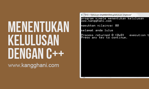Program Sederhana Menentukan Kelulusan Dengan C Kang Ghani