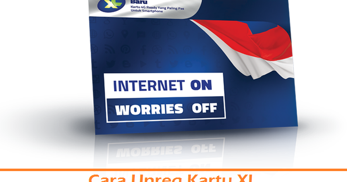 Cara Unreg Kartu XL dengan Mudah dan Benar - Cara Termudah