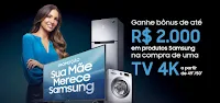Promoção Sua mãe merece Samsung samsung.com.br/suamaemerece