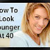 Five Solid Steps to Looking Ten Years Younger