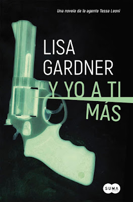Que leer; Y yo a ti más (Serie Tessa Leoni 1) Lisa Gardner