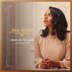 Baixar Música Gospel Além do Rio Azul (Ao Vivo) - Julia Vitoria Mp3 Baixar Musica Gospel Além do Rio Azul (Ao Vivo) - Julia Vitoria Mp3