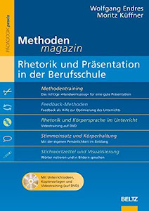 Methoden-Magazin: Rhetorik und Präsentation in der Berufsschule: Mit Unterrichtsideen, Kopiervorlagen und Videotraining (auf DVD) (Beltz Praxis)