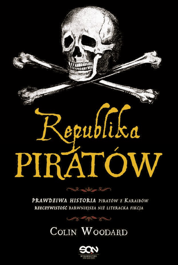 Colin Woodard Republika piratów recenzja przedpremierowa recenzja opinia nowość piraci bitwy morskie potęzne okręty SQN