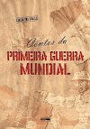 [RESENHA #275]  CONTOS DA PRIMEIRA GUERRA MUNDIAL - LUCIA DO VALLE