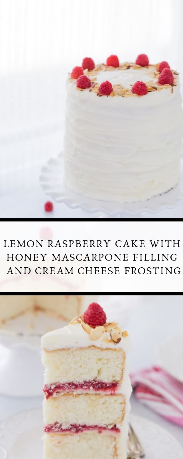 Lemon Raspberry Cake with Honey Mascarpone Filling and Cream Cheese