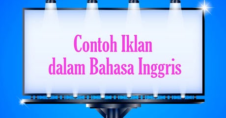 10 Contoh Iklan Dalam Bahasa Inggris Beserta Gambar Dan Artinya Contohtext