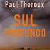 Quetzal Editores | "Sul Profundo" de Paul Theroux 