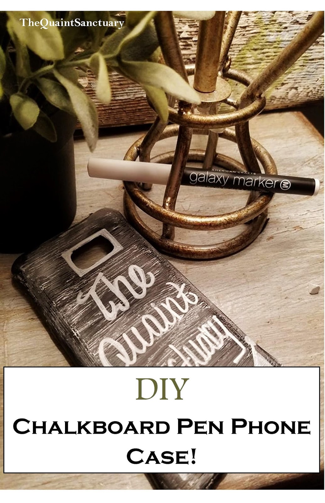 The Quaint Sanctuary { DIY Chalkboard Pen Phone Case }
